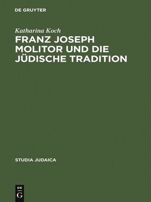 cover image of Franz Joseph Molitor und die jüdische Tradition